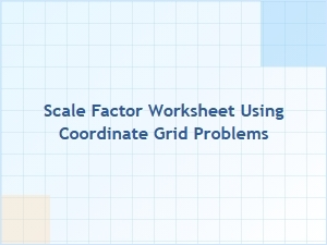 Coordinate Grid Problems for Scale Factor Practice