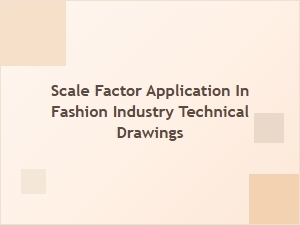 Scale Factor Precision in Fashion Technical Drawings
